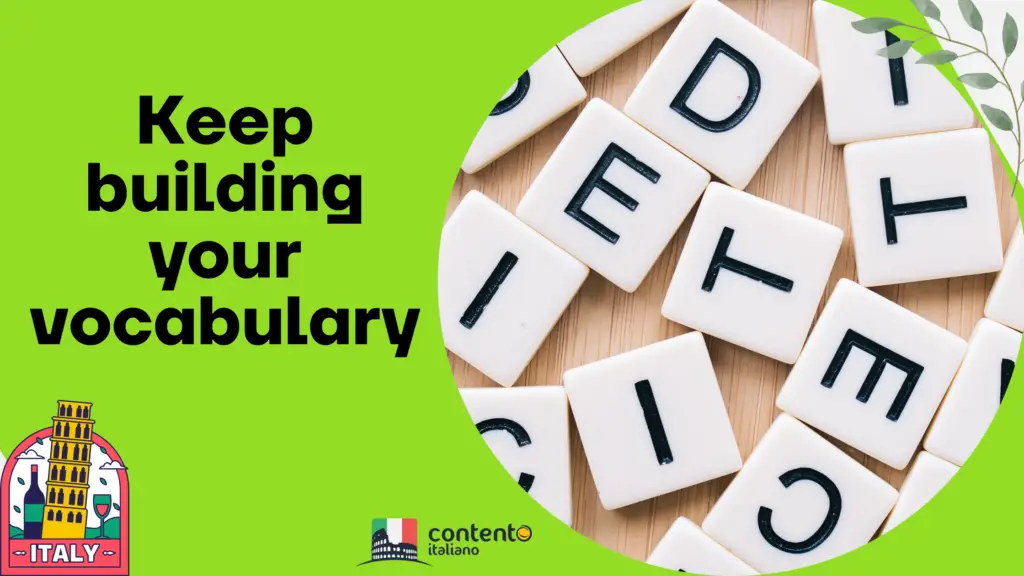 Keep building your vocabulary