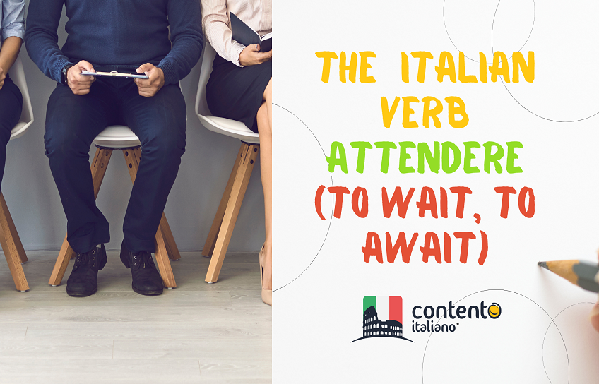 The Italian verb attendere (to wait, to await)
