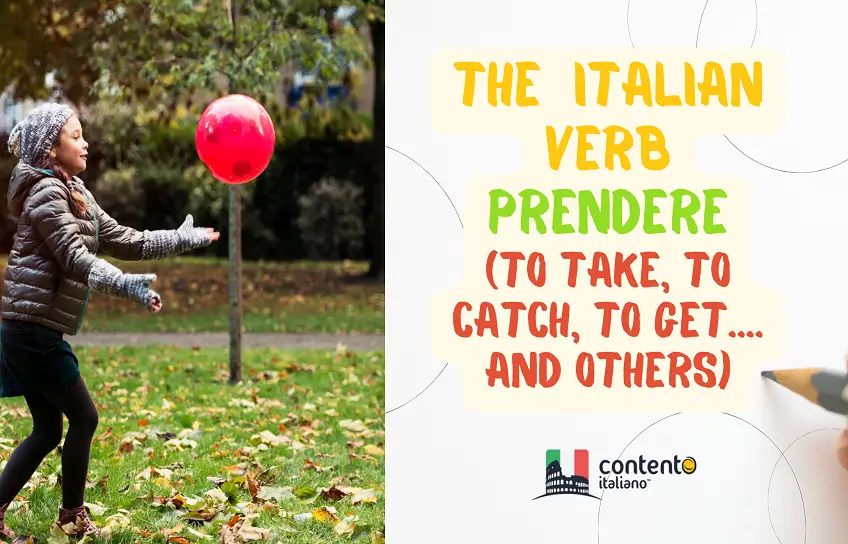 The Italian verb prendere (to take, to catch, to get…and others)